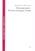 Wirtschaftsethik - Theorien, Strategien, Trends