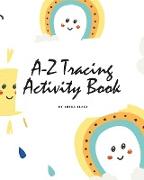 A-Z Tracing and Color Activity Book for Children (8x10 Coloring Book / Activity Book)
