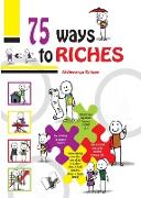 75 Ways to Riches