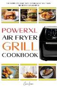 Powerxl Air Fryer Grill Cookbook: The Complete Guide with Affordable and Tasty Air Fryer Oven Recipes to Fry, Bake, Grill & Roast for Everyone