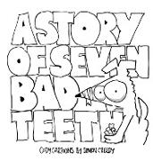 A STORY OF SEVEN BAD TEETH