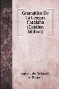 Gramática De La Lengua Catalana (Catalan Edition)