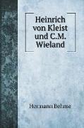 Heinrich von Kleist und C.M. Wieland