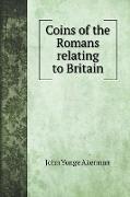 Coins of the Romans relating to Britain