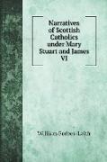 Narratives of Scottish Catholics under Mary Stuart and James VI