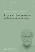 Relectures néoplatoniciennes de la théologie d'Aristote