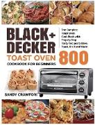BLACK+DECKER Toast Oven Cookbook for Beginners 800