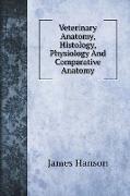 Veterinary Anatomy, Histology, Physiology And Comparative Anatomy