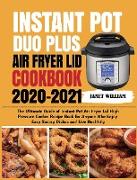 Instant Pot Duo Plus Air Fryer Lid Cookbook 2020-2021