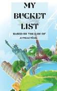 My bucket list based on the law of attarction