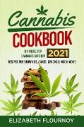 Cannabis Cookbook 2021: DIY Guide for Cannabis Kitchen, Recipes for Brownies, Cakes, snacks and much more