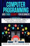 Computer Programming and Cyber Security for Beginners: 4 BOOKS IN 1: The Complete Guide for Beginners, Coding whit Python and Kali Linux Programming