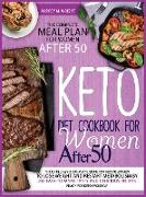 Keto Diet Cookbook For Women After 50: The Unique and Complete Guide For Senior Women To Lose Weight And Restart Metabolism by 250 Easy-to-Make, Tasty