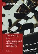 The Making of¿ Adaptation and the Cultural Imaginary