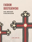 Fjodor Dostojewski: Die Brüder Karamasow. Vollständige Neuausgabe