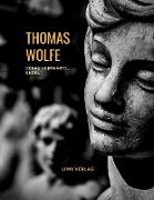 Thomas Wolfe: Schau heimwärts, Engel! Eine Geschichte vom begrabnen Leben (Roman)