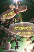 Spare & Strike or Go Home