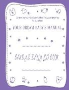 Your Dream Baby's Manual "Baby's Daily Log Book"