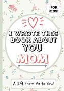 I Wrote This Book About You Mom