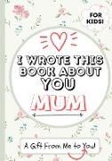 I Wrote This Book About You Mum