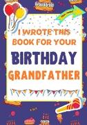 I Wrote This Book For Your Birthday Grandfather