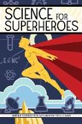 Science for Superheroes