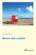 Borkum einst und jetzt