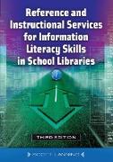 Reference and Instructional Services for Information Literacy Skills in School Libraries