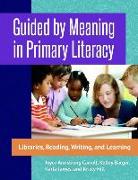 Guided by Meaning in Primary Literacy