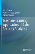 Machine Learning Approaches in Cyber Security Analytics