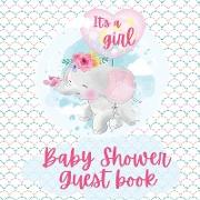 It's a Girl Shower Baby Guest Book: Cute baby shower elephantIncludes Gift Tracker Log and Memory Picture PagesBaby wishes