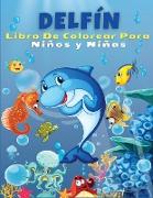 Delfín Libro de colorear para niños y niñas: ¡El mejor libro para colorear para los pequeños que aman a los delfines! Lindas y divertidas páginas para