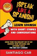 LEARN SPANISH WITH SHORT STORIES AND CONVERSATIONS