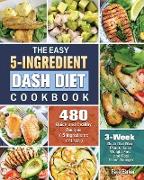 The Easy 5-Ingredient Dash Diet Cookbook