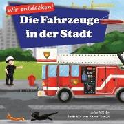 Wir entdecken! Die Fahrzeuge in der Stadt