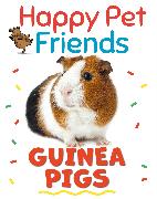Happy Pet Friends: Guinea Pigs