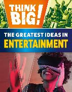 Think Big!: The Greatest Ideas in Entertainment