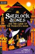 Sherlock Bones and the Curse of the Pharaoh's Mask
