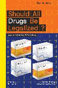 Should All Drugs Be Legalized?
