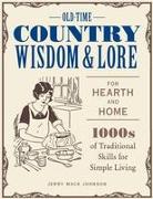 Old-Time Country Wisdom and Lore for Hearth and Home