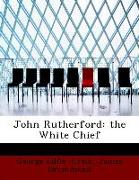 John Rutherford: the White Chief