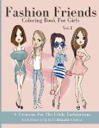 Fashion Friends Coloring Book For Girls: un Coloring Pages For Girls, Kids and Teens With Gorgeous Beauty Fashion Style & Other Cute Designs