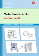 Metallbautechnik: Technologie, Technische Mathematik. Lernfelder 1 und 2: Lernsituationen