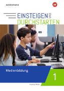 Einsteigen und durchstarten - Medienbildung 1. Arbeitsheft