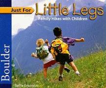 Just for Little Legs: Boulder: Family Hikes with Children