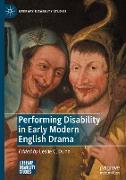 Performing Disability in Early Modern English Drama