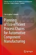 Planning of Eco-efficient Process Chains for Automotive Component Manufacturing