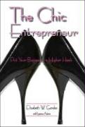 The Chic Entrepreneur: Put Your Business in Higher Heels
