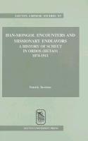 Han-Mongol Encounters and Missionary Endeavors: A History of Scheut in Ordos (Hetao), 1874 1911