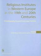 Religious Institutes in Western Europe in the 19th and 20th Centuries: Historiography, Research, and Legal Position